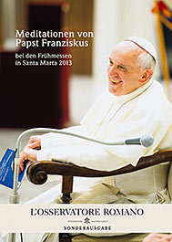 Meditationen von Papst Franziskus bei den Frühmessen in Santa Marta 2013